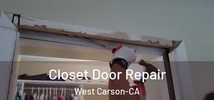  Closet Door Repair West Carson-CA