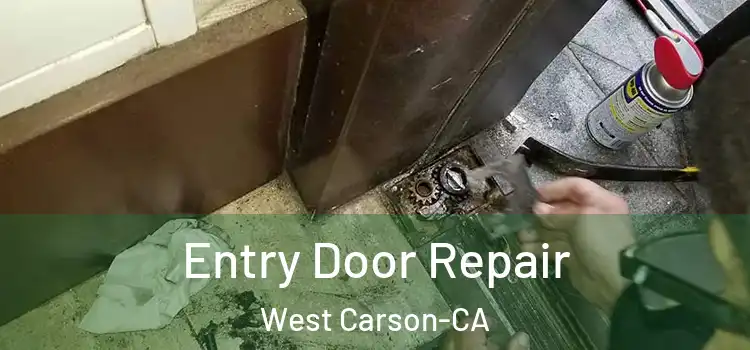  Entry Door Repair West Carson-CA