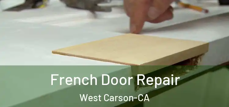  French Door Repair West Carson-CA