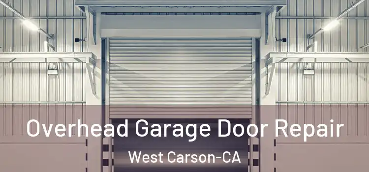  Overhead Garage Door Repair West Carson-CA