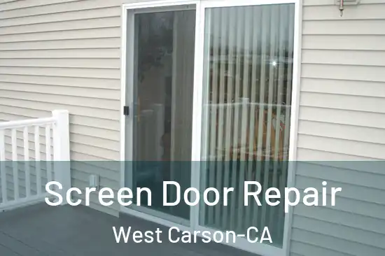  Screen Door Repair West Carson-CA